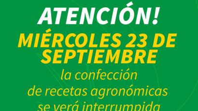 ¡Atención!: 23 de septiembre la confección de recetas agronómicas se verá interrumpida