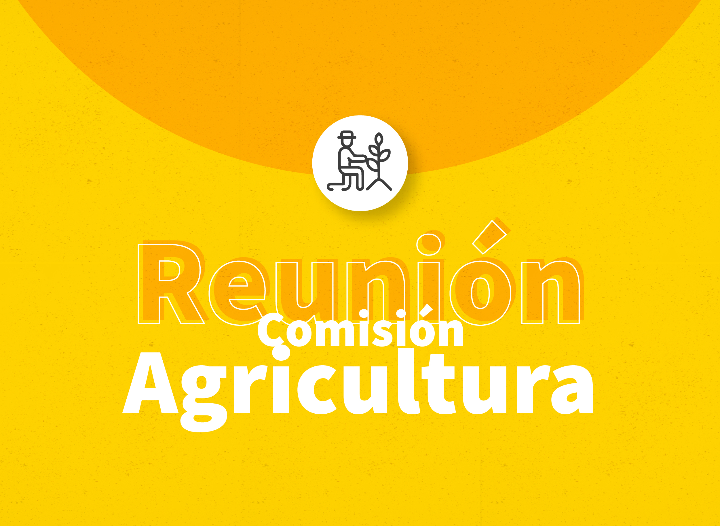 Informe de la reunión de la Comisión de Agricultura.