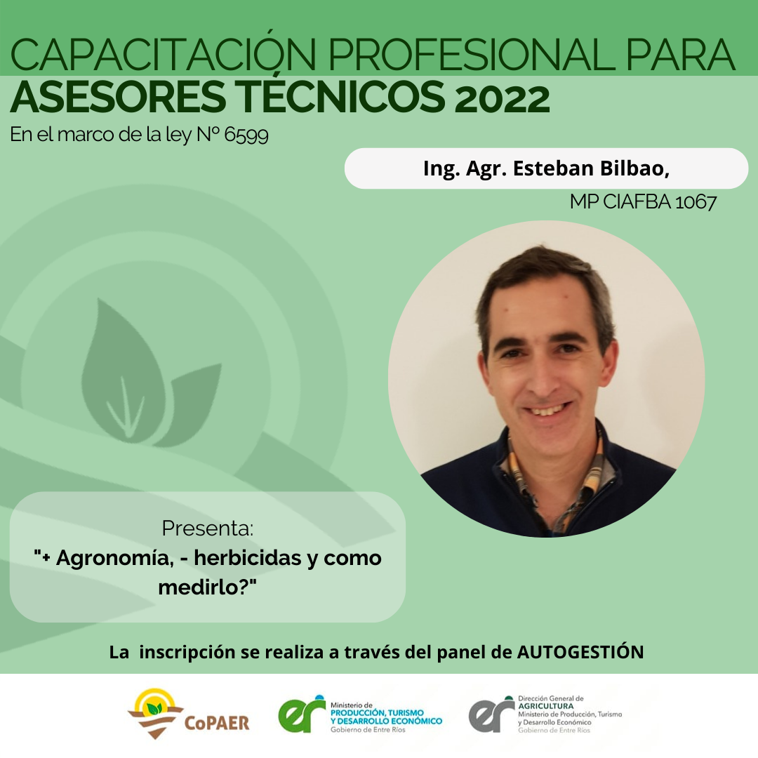 Capacitación profesional para asesores técnicos 2022 – Disertante: Ing. Agr. Esteban Bilbao, MP CIAFBA 1067